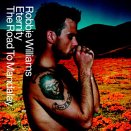 Robbie Williams - Eternity / The Road To Mandalay