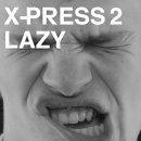X-Press 2 featuring David Byrne - Lazy
