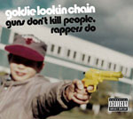 Goldie Lookin' Chain - Guns Don't Kill People Rappers Do