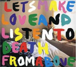 CSS - Let's Make Love And Listen To Death From Above